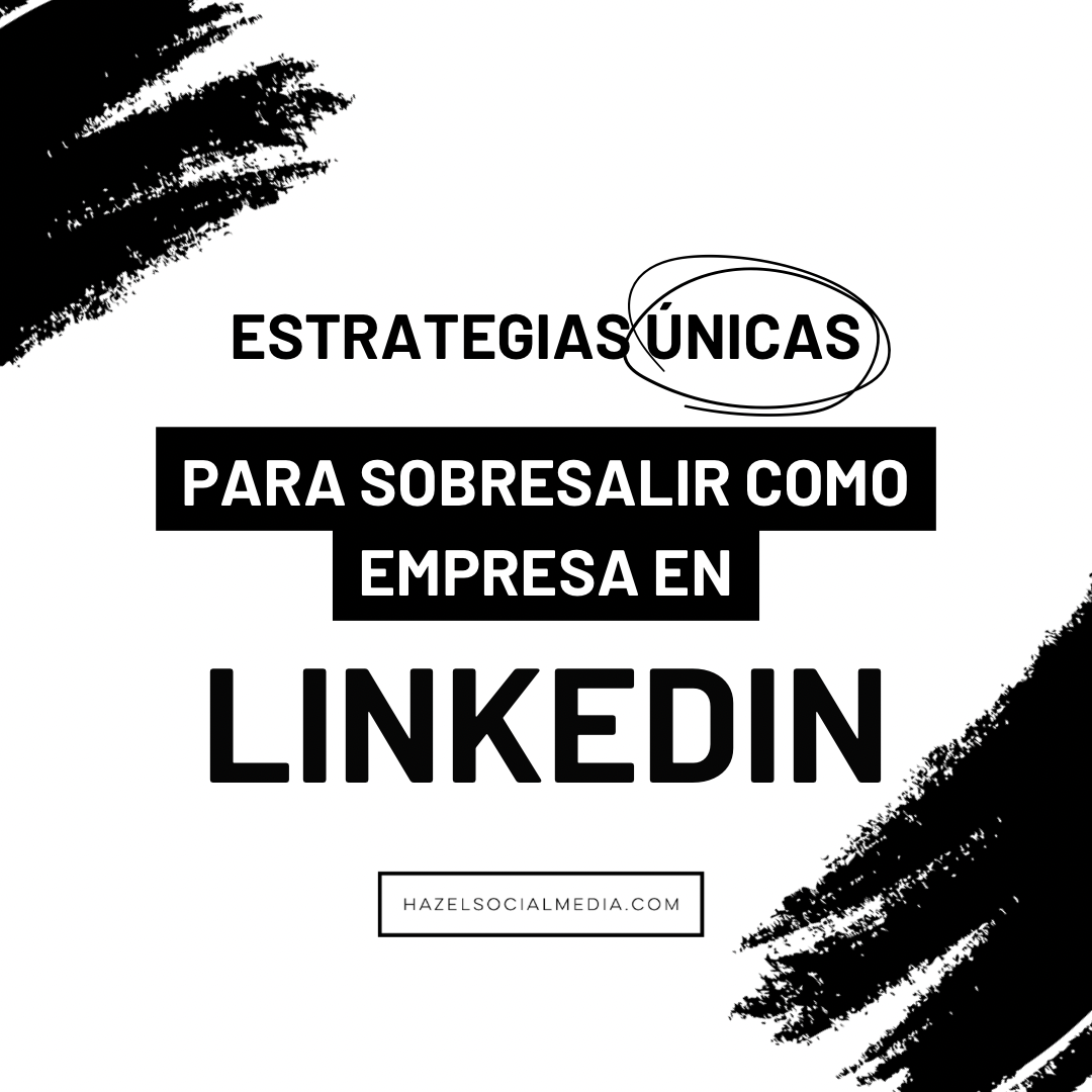 Estrategias Únicas para Sobresalir como Empresa en LinkedIn en Costa Rica