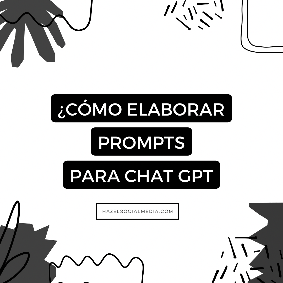 ¿Cómo elaborar un Prompt para Chat GPT?