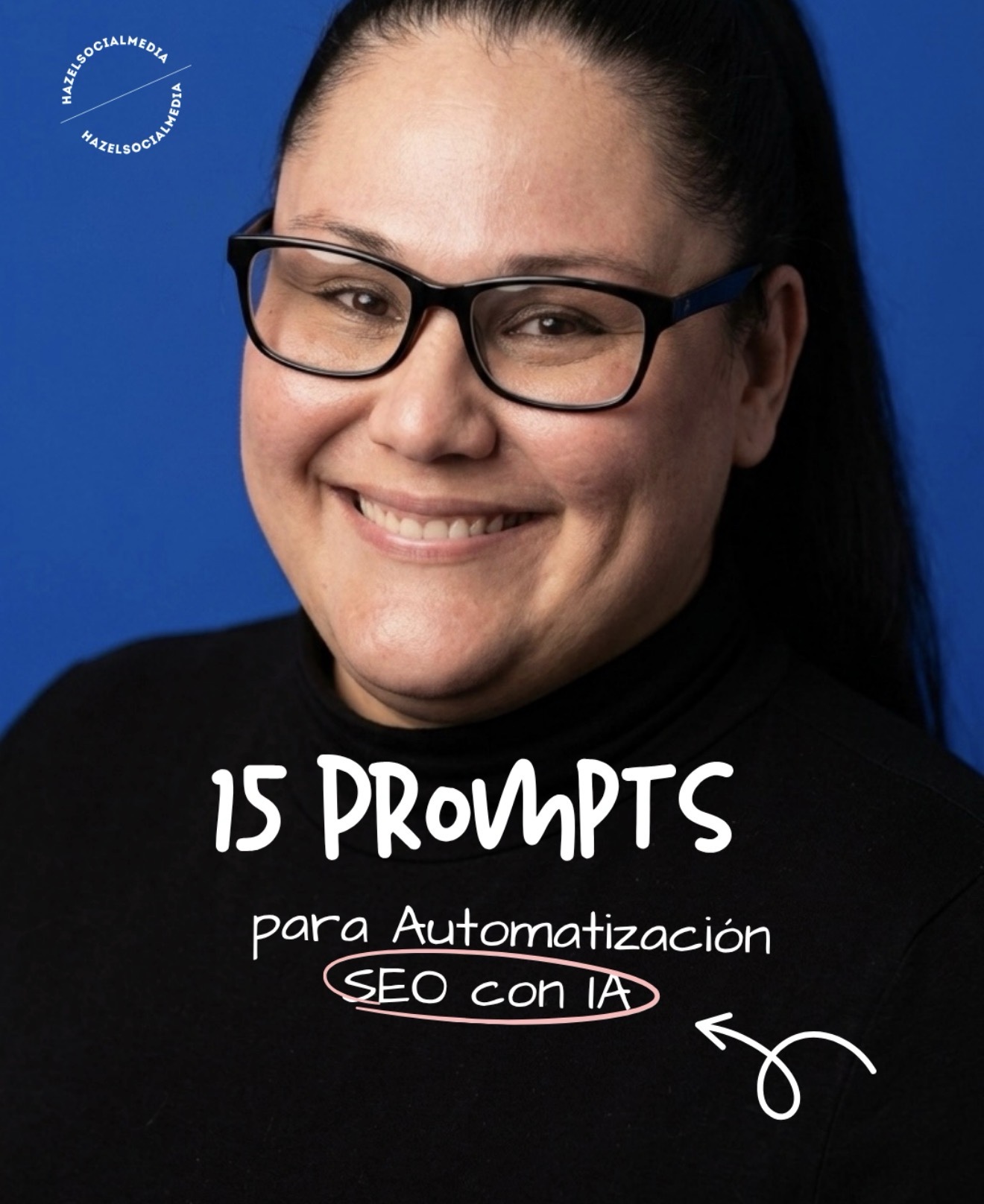 Hazel Castillo comparte 15 prompts de IA para automatizar tu SEO